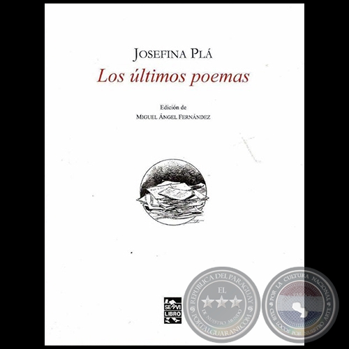 JOSEFINA PLÁ  LOS ÚLTIMOS POEMAS - Edición de MIGUEL ÁNGEL FERNÁNDEZ